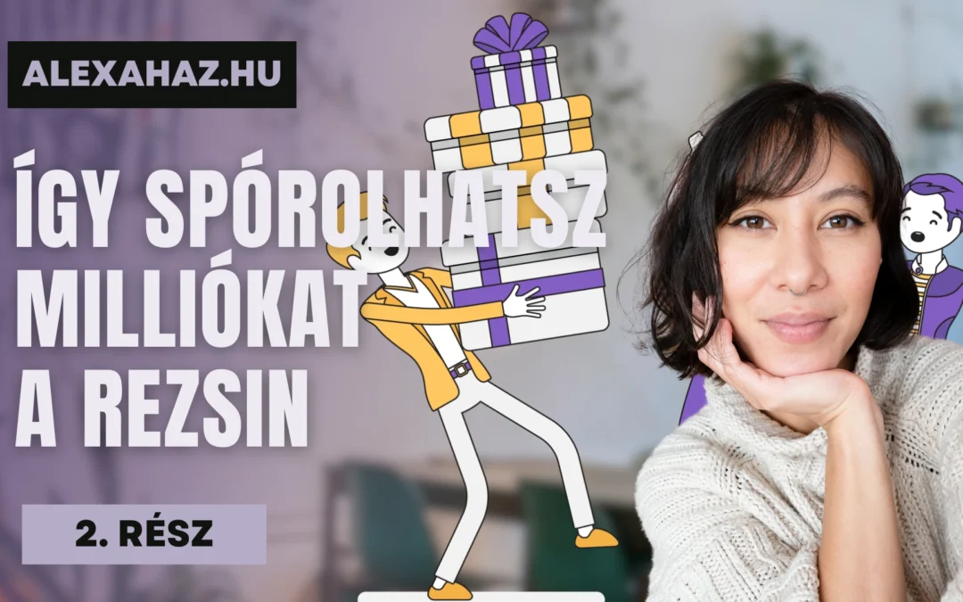 Így spórolhatsz milliókat a rezsin 2025-ben: Ismerd meg az Alexaház-at!